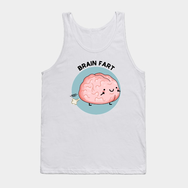 Brain Fart Funny Anatomy Pun Tank Top by punnybone